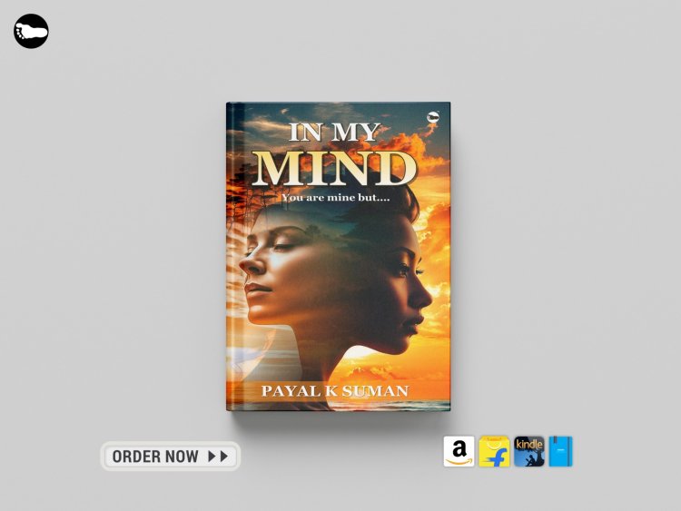 Introducing: "In My Mind: You Are Mine But..." by Payal K. Suman
