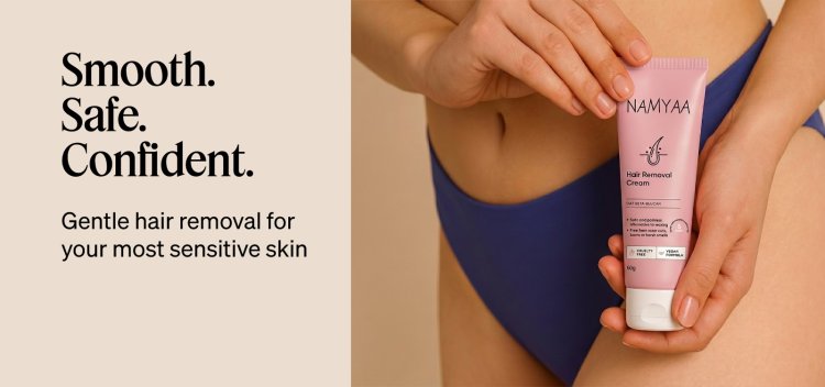 Namyaa Introduces a Smarter, Gentler Way to Remove Intimate Hair Without Pain or Burns